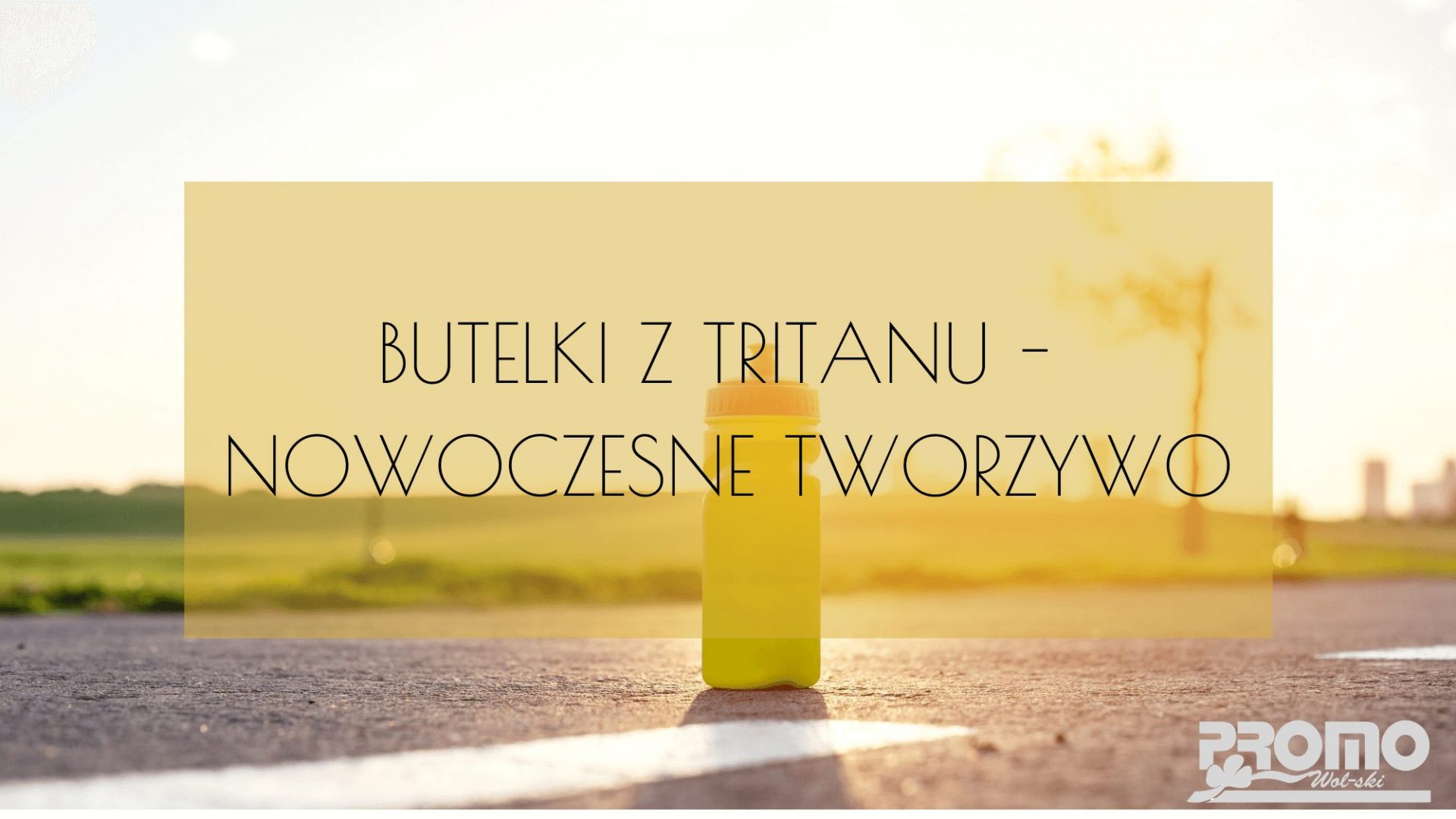 Butelki z tritanu nowoczesne tworzywo