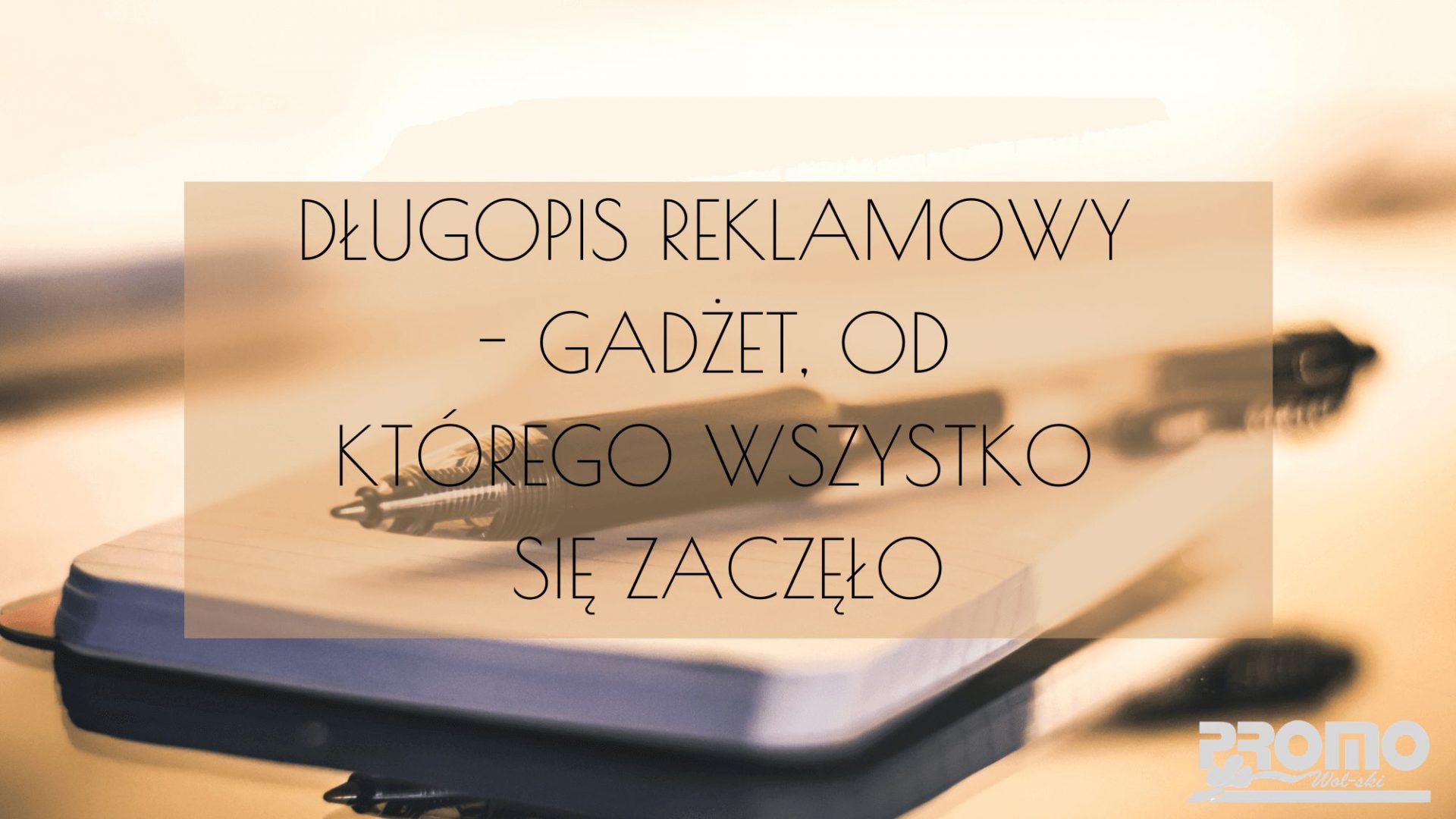 długopis reklamowy historia | promowolski.pl